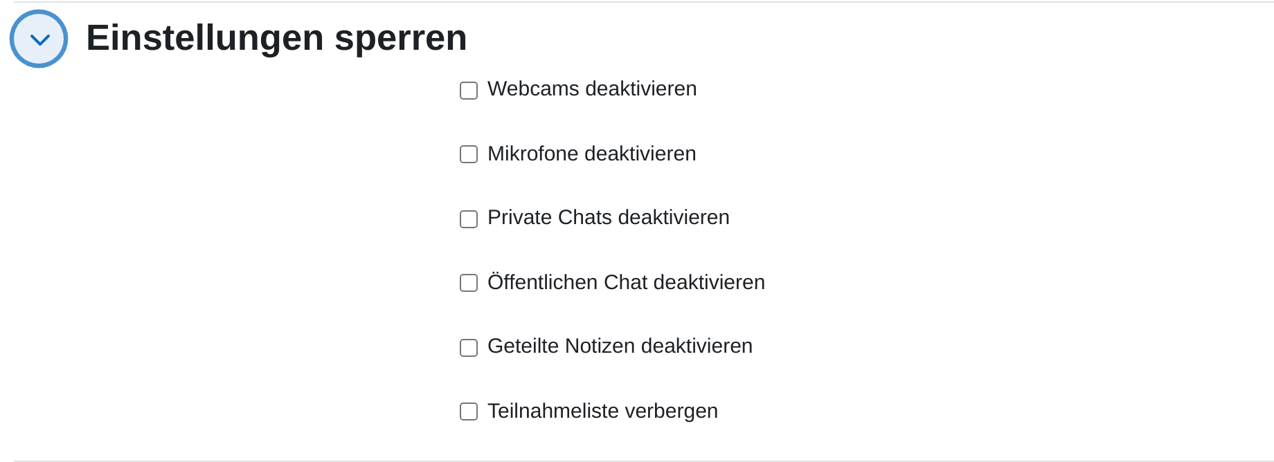 Abschnitt „Einstellungen sperren“ mit den Kontrollkästchen Webcams deaktivieren, Mikrofone deaktivieren, Private Chats deaktivieren, Öffentlichen Chat deaktivieren, Geteilte Notizen deaktivieren und Teilnahmeliste verbergen