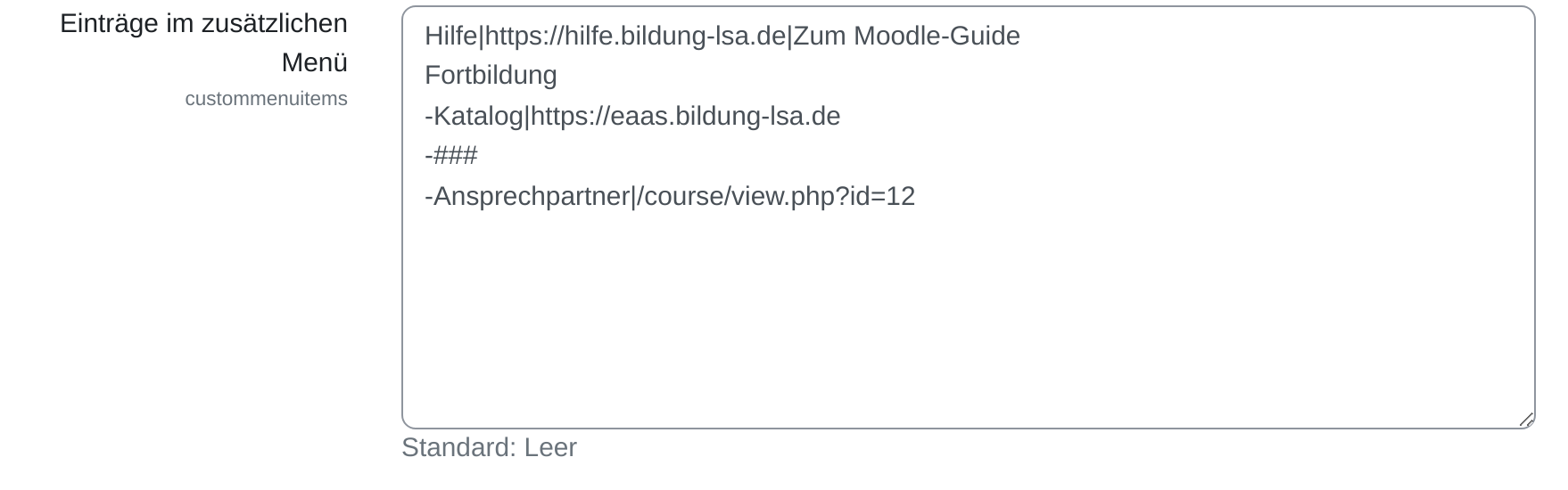 Formularzeile „Einträge im zusätzlichen Menü“ mit dem internen Namen custommenuitems. Das mehrzeilige Textfeld enthält fünf Zeilen, darunter „Fortbildung“ und die mit Bindestrich beginnenden Unterpunkte. Unter dem Feld der Vermerk „Standard: Leer“.