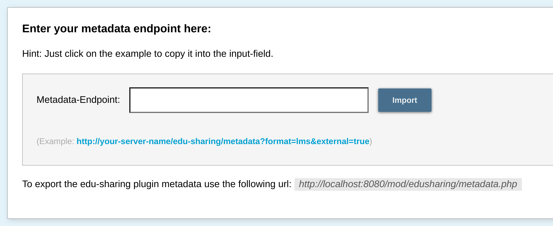Das englischsprachige Importfenster: die Überschrift „Enter your metadata endpoint here:“, ein leeres Feld „Metadata-Endpoint:“ mit der Schaltfläche „Import“, darunter eine Beispieladresse nach dem Muster „http://your-server-name/edu-sharing/metadata?format=lms&external=true“ und am Fuß die Adresse, unter der das Plugin seine eigenen Metadaten ausgibt.