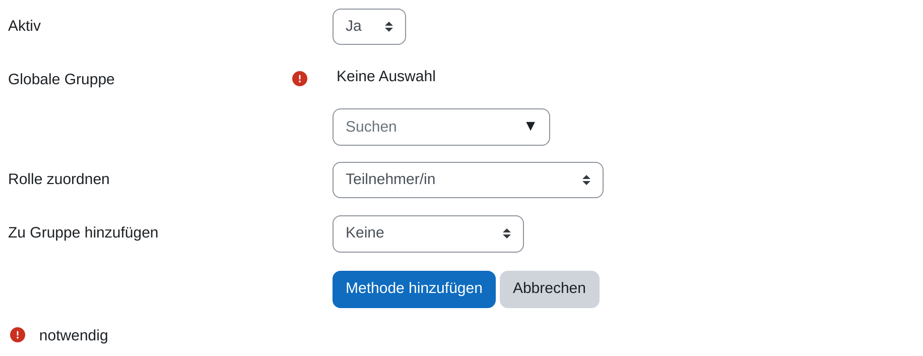 Das Formular der Einschreibemethode „Globale Gruppe“ in einem Kurs mit den Feldern „Aktiv“ auf „Ja“, „Globale Gruppe“ mit dem Hinweis „Keine Auswahl“ und einem Suchfeld, „Rolle zuordnen“ auf „Teilnehmer/in“ und „Zu Gruppe hinzufügen“ auf „Keine“. Darunter die Schaltflächen „Methode hinzufügen“ und „Abbrechen“.