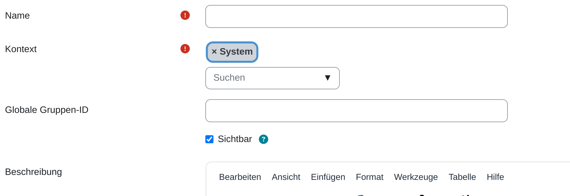 Das Formular „Neue globale Gruppe anlegen“ mit dem Pflichtfeld „Name“, dem Feld „Kontext“, in dem „System“ ausgewählt ist, dem Feld „Globale Gruppen-ID“, dem gesetzten Kästchen „Sichtbar“ und dem Beginn des Editors für die Beschreibung.
