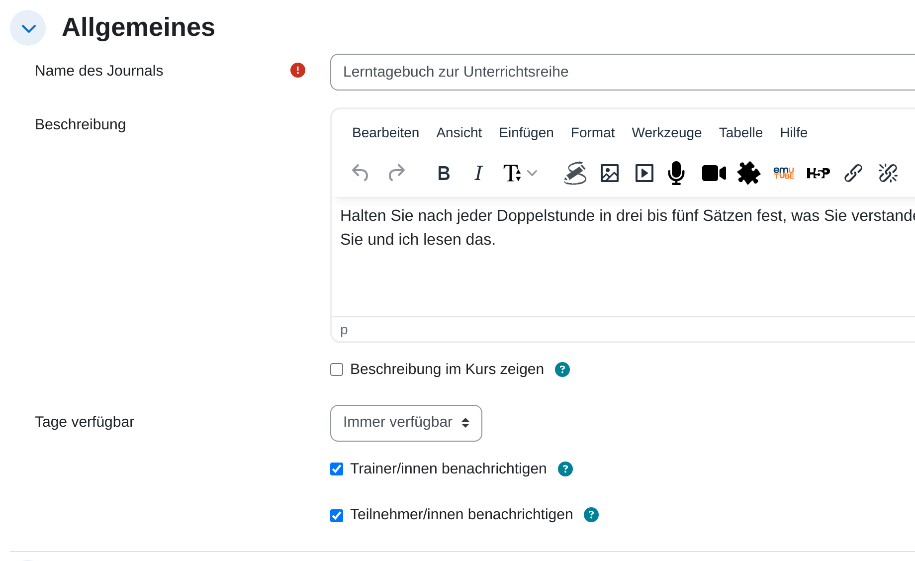 Einstellungsabschnitt „Allgemeines“ eines Journals mit Name des Journals, Beschreibung im Texteditor, Tage verfügbar auf „Immer verfügbar“ und den Haken bei Trainer/innen und Teilnehmer/innen benachrichtigen
