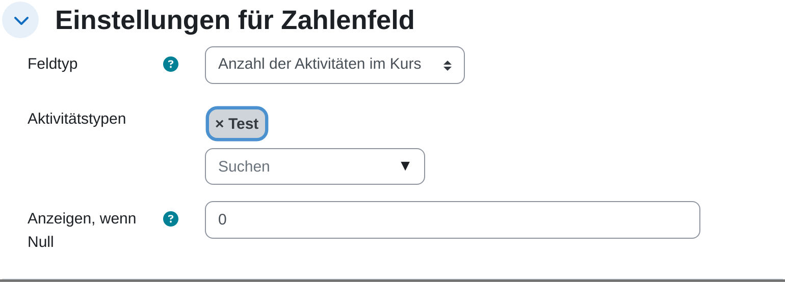 Der Abschnitt „Einstellungen für Zahlenfeld“ im Feldformular: Feldtyp steht auf „Anzahl der Aktivitäten im Kurs“, bei Aktivitätstypen ist „Test“ ausgewählt, darunter das Feld „Anzeigen, wenn Null“ mit dem Wert 0.