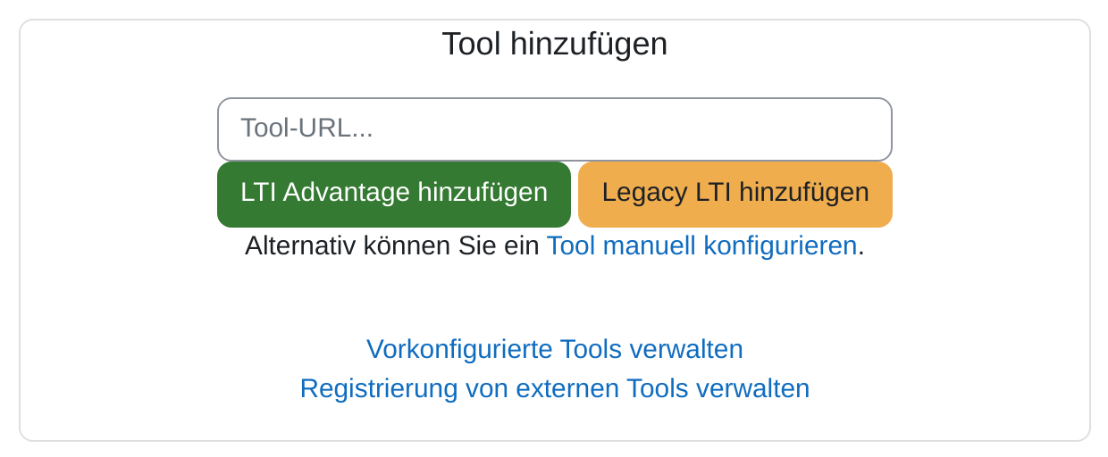 Die Karte „Tool hinzufügen“ mit einem Eingabefeld für die Tool-URL und den Schaltflächen LTI Advantage hinzufügen und Legacy LTI hinzufügen. Darunter der Satz „Alternativ können Sie ein Tool manuell konfigurieren“ mit einem Link auf den letzten drei Wörtern.