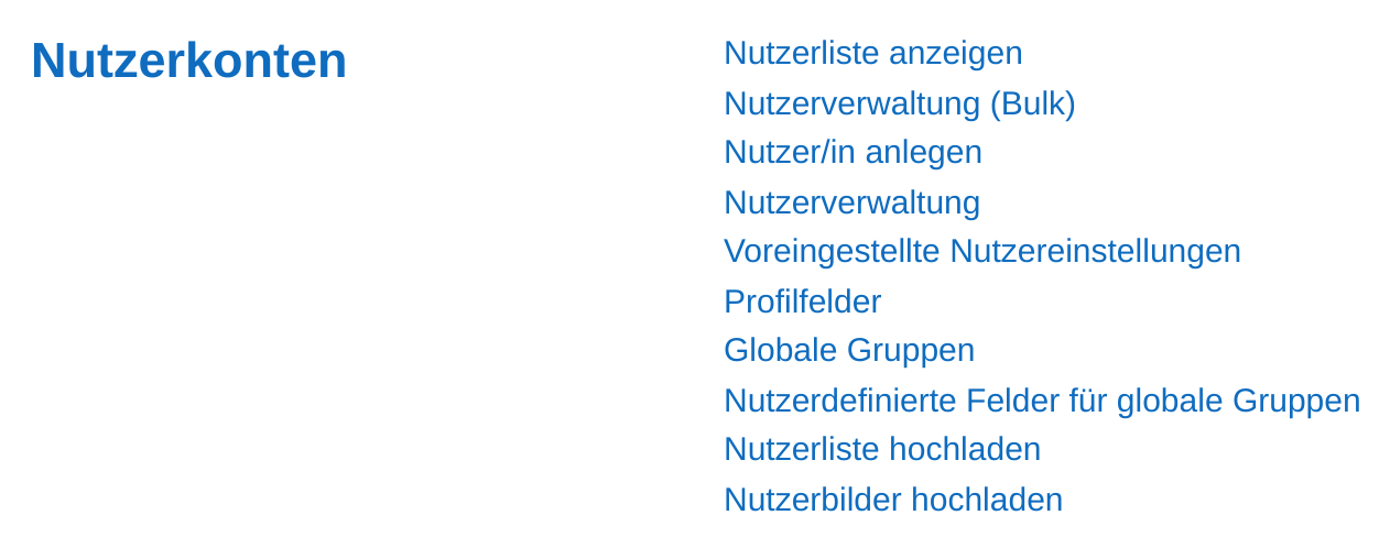 Zeile aus der Website-Administration: links die Überschrift „Nutzerkonten“, rechts untereinander die Einträge Nutzerliste anzeigen, Nutzerverwaltung (Bulk), Nutzer/in anlegen, Nutzerverwaltung, Voreingestellte Nutzereinstellungen, Profilfelder, Globale Gruppen, Nutzerdefinierte Felder für globale Gruppen, Nutzerliste hochladen und Nutzerbilder hochladen.