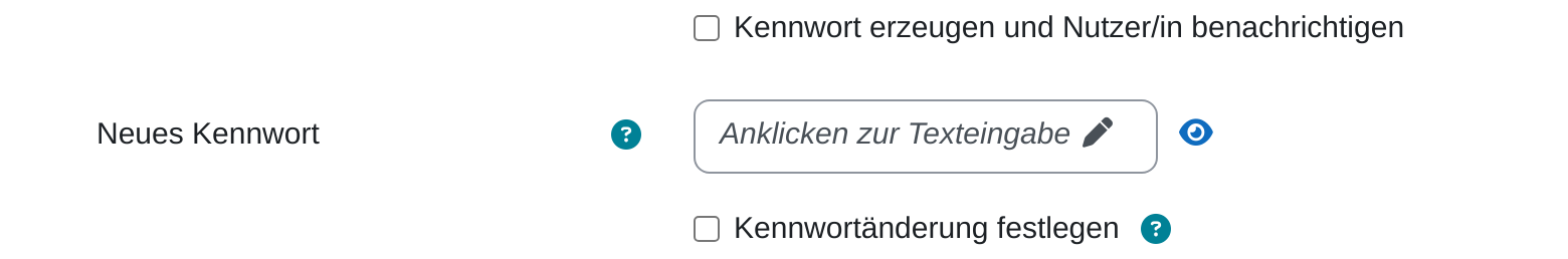 Drei Formularzeilen untereinander: das leere Kontrollkästchen „Kennwort erzeugen und Nutzer/in benachrichtigen“, das Feld „Neues Kennwort“ mit dem Platzhalter „Anklicken zur Texteingabe“ und das leere Kontrollkästchen „Kennwortänderung festlegen“.