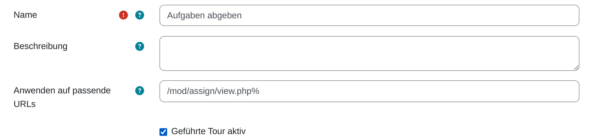 Formular einer neuen Tour mit den Feldern „Name“ (ausgefüllt mit „Aufgaben abgeben“), „Beschreibung“ und „Anwenden auf passende URLs“ (ausgefüllt mit /mod/assign/view.php%). Darunter das gesetzte Kontrollkästchen „Geführte Tour aktiv“.