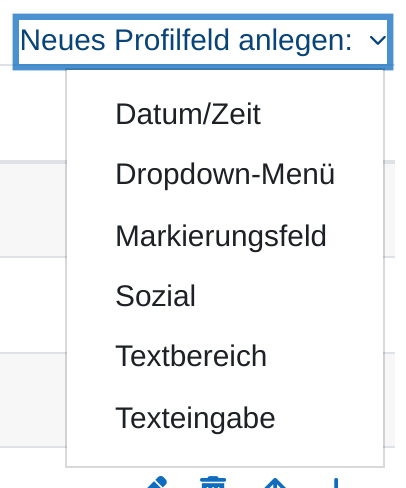 Das geöffnete Menü „Neues Profilfeld anlegen:“ mit den sechs Einträgen Datum/Zeit, Dropdown-Menü, Markierungsfeld, Sozial, Textbereich und Texteingabe.
