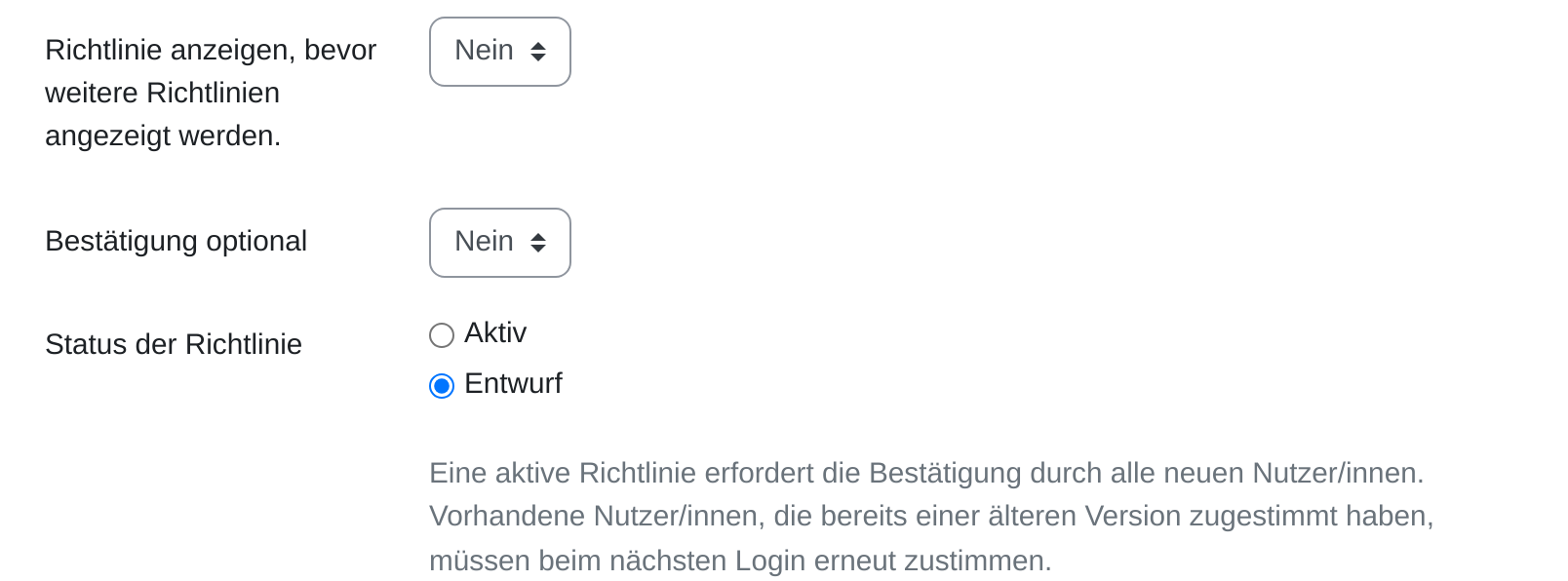 Untere Felder desselben Formulars: „Richtlinie anzeigen, bevor weitere Richtlinien angezeigt werden“ und „Bestätigung optional“ stehen beide auf Nein, darunter „Status der Richtlinie“ mit den Auswahlpunkten Aktiv und Entwurf, wobei Entwurf gewählt ist.