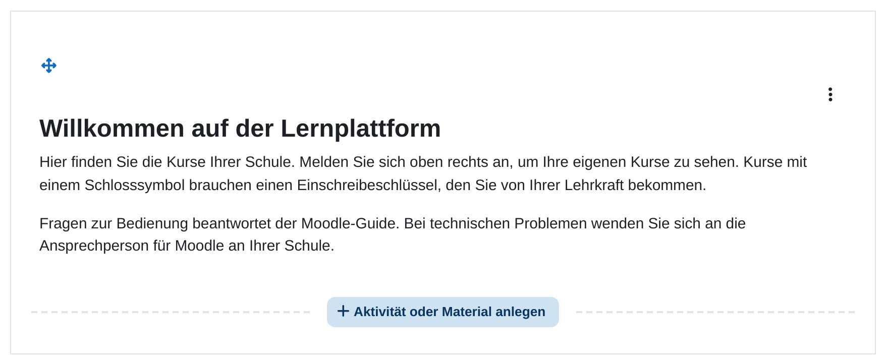Der Textabschnitt der Startseite im Bearbeiten-Modus: ein Text- und Medienfeld mit der Überschrift „Willkommen auf der Lernplattform“ und zwei Absätzen, links daneben das Kreuz zum Verschieben, rechts das Menü mit drei Punkten. Am Fuß des Abschnitts die Schaltfläche „Aktivität oder Material anlegen“.