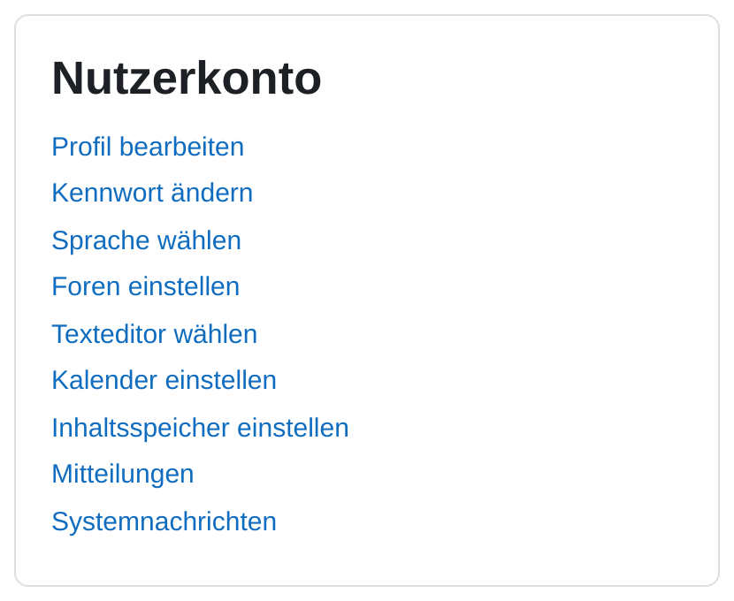 Karte „Nutzerkonto“ der Einstellungsseite mit den Links Profil bearbeiten, Kennwort ändern, Sprache wählen, Foren einstellen, Texteditor wählen, Kalender einstellen, Inhaltsspeicher einstellen, Mitteilungen und Systemnachrichten