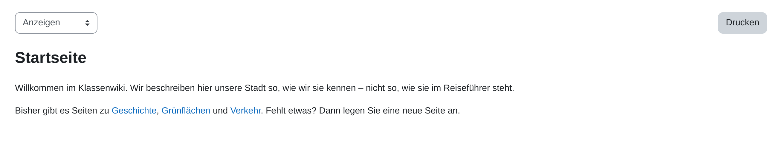 Startseite eines Wikis mit dem Auswahlfeld „Anzeigen“, der Schaltfläche Drucken, der Überschrift Startseite und einem Absatz, in dem drei angelegte Wikiseiten als Links stehen
